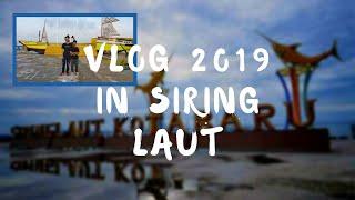 Vlog 2019: In Siring Laut, Kab. Kotabaru