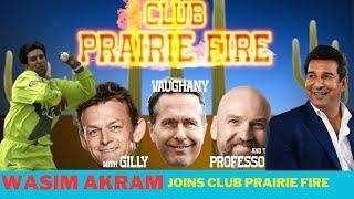 Pakistani great Wasim Akram talks World Cup Semi Finals on Club Prairie Fire with Gilly & Vaughany