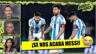 MESSI NO DA MÁS con ARGENTINA y su bajo nivel AFECTA en ELIMINATORIAS del MUNDIAL | Ahora o Nunca