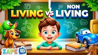 Living and Non-Living Things Song | Zape Tv