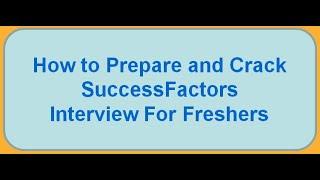 How To Prepare and Crack SuccessFactors Interview