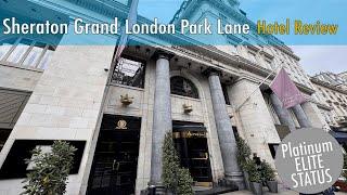 Sheraton Grand Park Lane London - Hotel Review