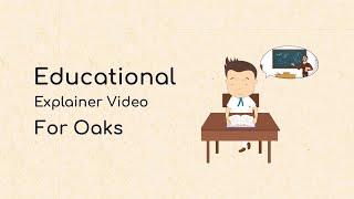 Educational Explainer Video for Oaks by MotionGility