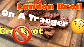 How To Cook London Broil On A Traeger grill #traegergrills