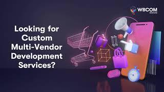 Hire Experts for Custom Multi-Vendor Development Services - Wbcom Designs