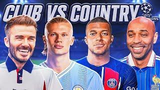CHAMPIONS LEAGUE..BUT IT'S CLUB VS COUNTRY! 