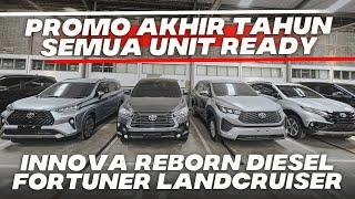 PROMO AKHIR TAHUN MOBIL BARU TOYOTA INNOVA REBORN DIESEL ZENIX FORTUNER LANDCRUISER DISKON GEDE