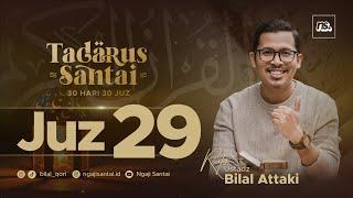 JUZ 29 (2023) - Ust. Bilal Attaki