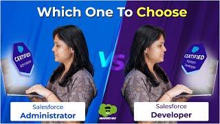 Salesforce Admin vs. Salesforce Developer: Which Career Should You Choose?