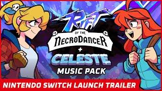 Rift of the NecroDancer & Celeste Music Pack | Nintendo Switch Launch Trailer
