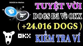 TUYỆT VỜI - DOGS ĐÃ ĐƯỢC CHUYỂN VỀ SÀN OKX . ĐỢI GIỜ CHUẨN BỊ GIAO DỊCH SANG USDT - KIẾM TIỀN MMO