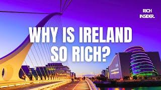 Why Ireland Is So Rich? Ireland GDP Per Capita | How Ireland Became So Wealthy | Tax Haven of Europe