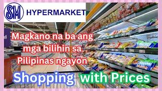 SM HYPERMARKET. SHOPPING (WITH PRICES) ON A RETIRED INCOME. MAGKANO NA BA MGA BILIHIN SA PILIPINAS