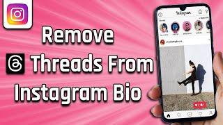 How To Remove Threads From Instagram Bio (easy)