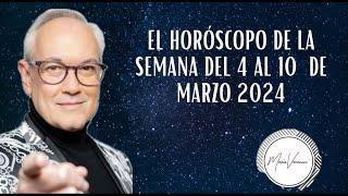 El Horóscopo de la Semana del 4 al 10 de Marzo 2024