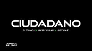 CIUDADANO - EL TEMACH X NASTY KILLAH X JUSTICIA 21 - VIDEOCLIP OFICIAL