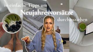 10 Tipps um deine Neujahresvorsätze wirklich umzusetzen I Ziele erreichen, Disziplin, Produktivität