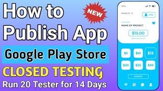 How to publish app in Google play store | Closed Testing complete setup | 20 Tester for 14 days