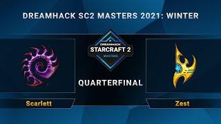 SC2 - Scarlett vs. Zest - Quarterfinal - DreamHack SC2 Masters 2021 Winter - Season Finals