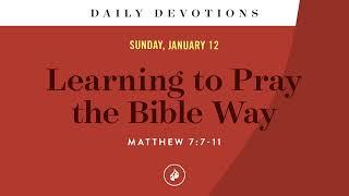 Learning to Pray the Bible Way – Daily Devotional