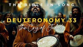 Deuteronomy 33 - The Cry of Judah || Bible in Song || Project of Love