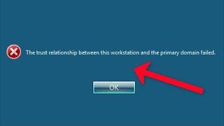 The Trust Relationship Between This Workstation And The Primary Domain Failed Error Windows - Fix