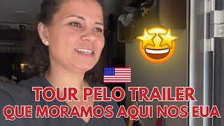 TOUR PELO TRAILER QUE MORAMOS AQUI NOS ESTADOS UNIDOS