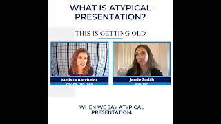 What is an Atypical Presentation of Illness?