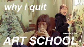 WHY I QUIT ART SCHOOL