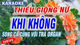 karaoke Khi Không || thiếu giọng Nữ || song ca cùng với Trà organ