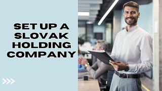 Set Up a Slovak Holding Company