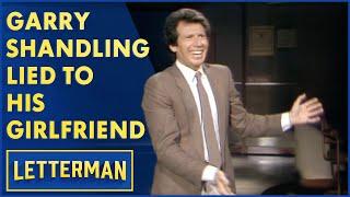 Garry Shandling Admits He Lied To His Girlfriend | Letterman