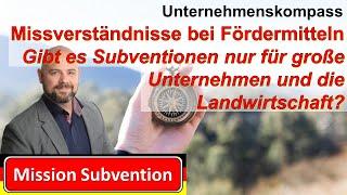 Gibt es Fördermittel nur für Großunternehmen und die Landwirtschaft? - Mission Subvention