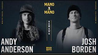 Mano A Mano 2022 - Round 1 - Men's: Andy Anderson vs. Josh Borden