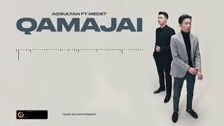 Aqsultan ft Medet – Qamajai (audio) 2023