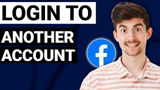 How to Login to Another Facebook Account - 2024