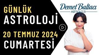 Bugün 20 Temmuz 2024, Cumartesi, günlük burç yorumu, Astrolog Demet Baltacı astroloji burçlar haber