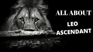 ALL ABOUT LEO ASCENDANT/ LEO ZODIAC SIGN/ LEO LIFE-PATH/ LEO PERSONALITY