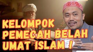 KELOMPOK - KELOMPOK PEMECAH UMMAT ISLAM | KH IDRUS RAMLI