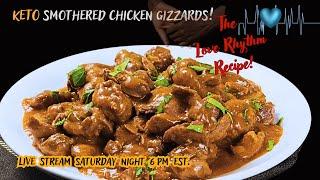 How to make Keto Smothered Chicken Gizzards: The Love Rhythm Recipe!