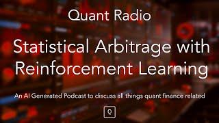 Quant Radio: Statistical Arbitrage with Reinforcement Learning