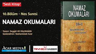 Namaz Okumaları - 10.Bölüm (Nas Suresi)