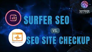 SURFER SEO vs. SEO SITE CHECKUP