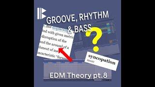 EDM Music Theory pt8 Are there Only 2 Rhythms!? Groove, Rhythm, Bass | how to beginners guide