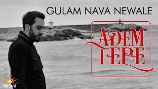 Adem Tepe - Gulam Nawa Newale