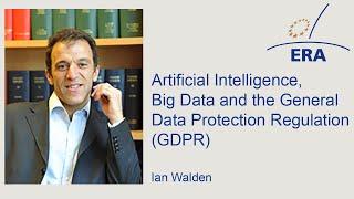 Artificial Intelligence, Big Data and the General Data Protection Regulation (GDPR)