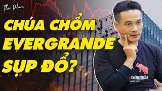 "CHÚA CHỔM" EVERGRANDE CHÍNH THỨC SỤP ĐỔ