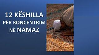 12 KËSHILLA PËR TU KONCENTRUAR NË NAMAZ