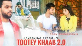 Tootey Khaab 2.0 | Heart Touching Breakup Story | Armaan Malik | New Song 2019 (Offcial Music Video)