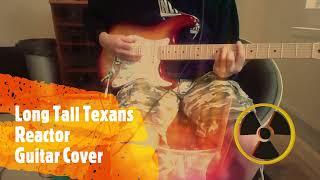 Long Tall Texans - Reactor (Guitar Cover)